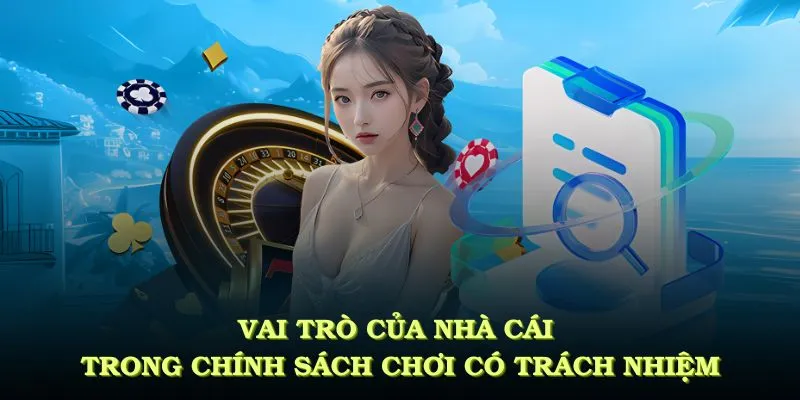 Vai trò của Keonhacai trong chính sách chơi có trách nhiệm