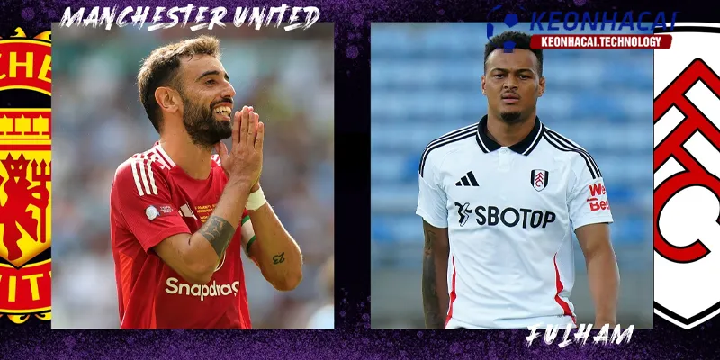 Thành tích đáng kể gần đây của Fulham vs MU